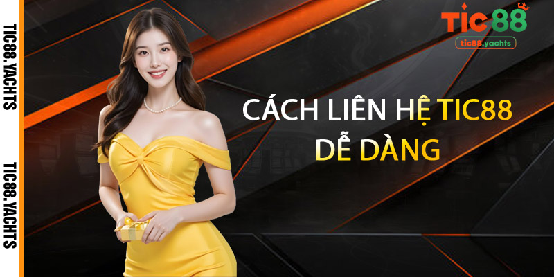 Cách liên hệ TIC88 dễ dàng