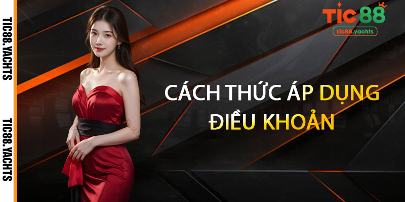 Cách thức áp dụng điều khoản