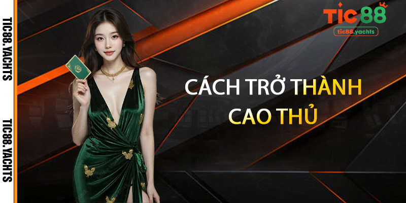 Cách trở thành cao thủ