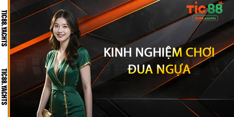 Kinh Nghiệm Chơi Đua Ngựa